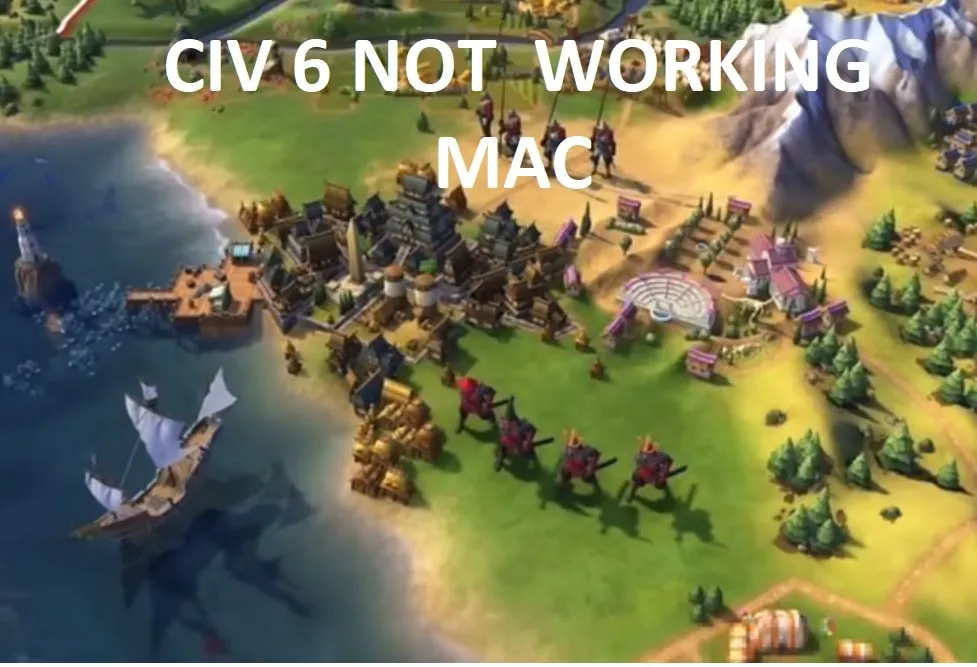 civ 6 not working on mac
